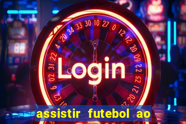 assistir futebol ao vivo multimarcas